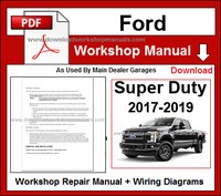 Ford Super Duty F-250 F-350 F-450 F-550 2017-2019 Service Repair Workshop Manual